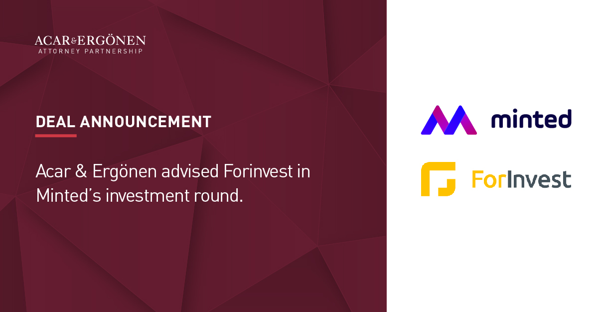 Acar & Ergönen Advised Forinvest in Minted Connect’s Investment Round